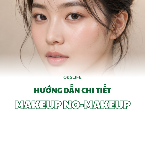 MAKEUP NO-MAKEUP LÀ GÌ? HƯỚNG DẪN MAKEUP CHUẨN HÀN