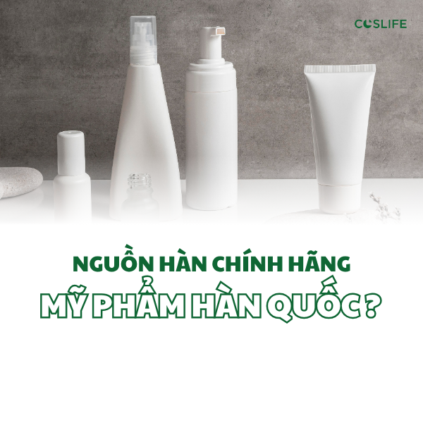 NGUỒN HÀNG MỸ PHẨM HÀN QUỐC CHÍNH HÃNG LẤY Ở ĐÂU?