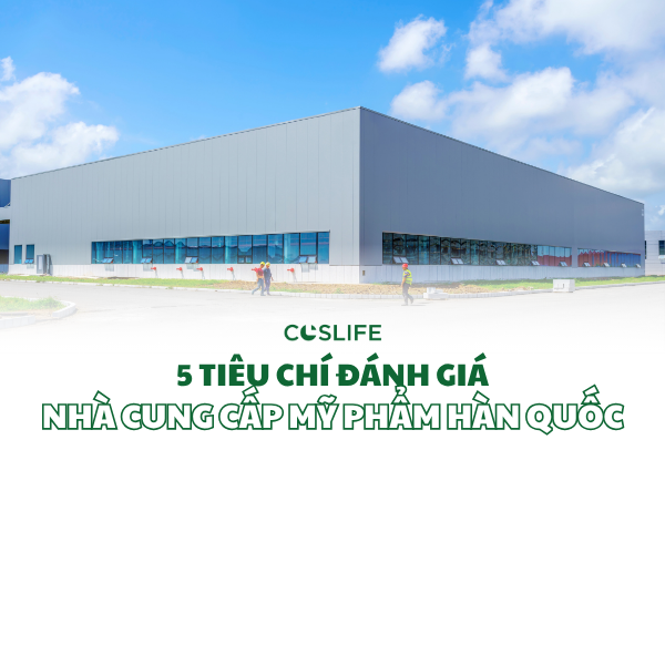 Nha Cung Cap My Pham Han Quoc 5 Tieu Chi Danh Gia